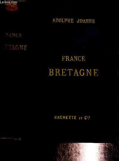 Itinraire gnral de la France - Bretagne (Collection des Guides-Joanne)