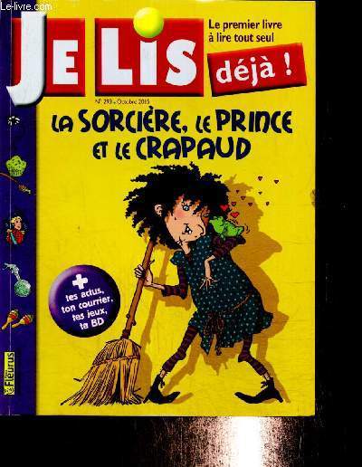 Je Lis dj ! n293 (octobre 2015) : Ton roman : La sorcire, le prince et le crapaud / Ta BD : Sylvain et Sylvette / Ta srie : Chacha et les loups / Tes jeux d'orthographe /...