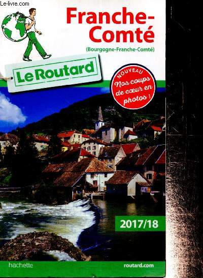 Le Routard : Franche-Comt (Bourgogne-France-Comt) 2017/18