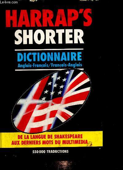 Harrap's Shorter - Dictionnaire Anglais-Franais / Franais-Anglais : de la langue de Shakespeare aux derniers mots du multimdia, 550000 traductions