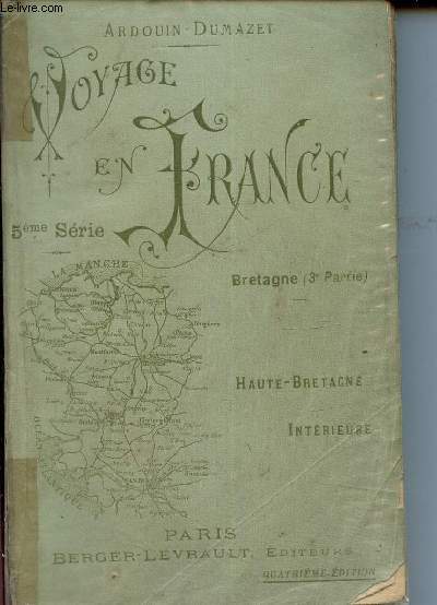 Voyage en France, 5me srie : Bretagne (3me partie) : Haute-Bretagne Intrieure