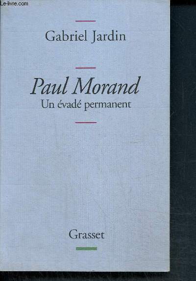 Paul Morand, un vad permanent