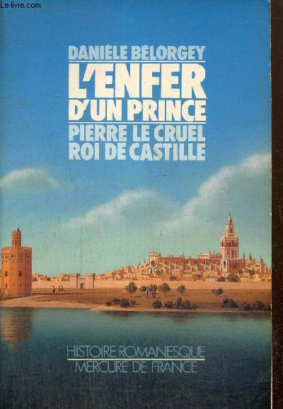 L'Enfer d'un prince : Pierre le Cruel, roi de Castille (Collection 