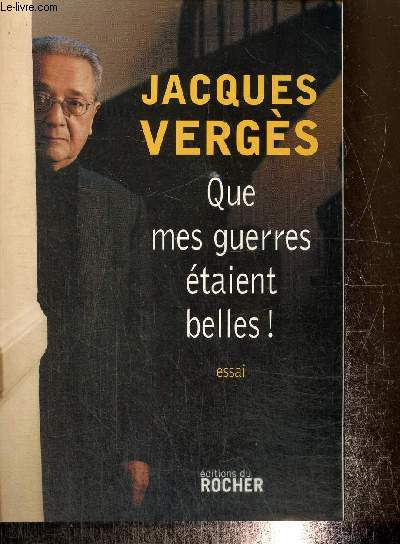 Que mes guerres taient belles ! : essai