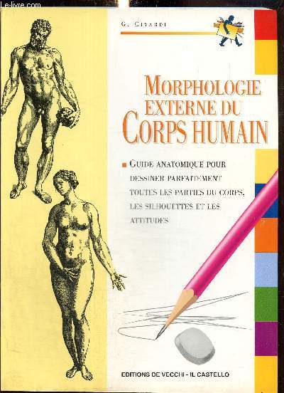 Morphologie externe du corps humain : guide anatomique pour dessiner parfaitement toutes les parties du corps, les silhouettes et les attitudes