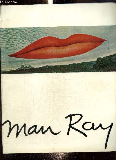Man Ray : Muse national d'art moderne, Paris : 7 janvier - 28 fvrier 1972
