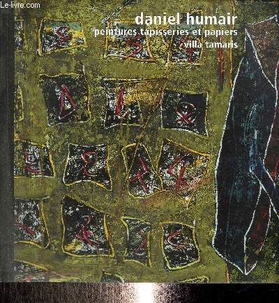 Daniel Humair, peintures, tapisseries et papiers, oeuvres de 1987  2000 : 19 fvrier - 2 avril 2000, Villa Tamaris