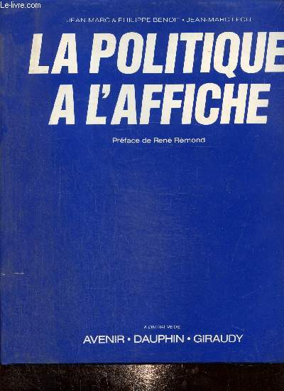 La Politique  l'affiche : affiches lectorales & publicit politique 1965-1986