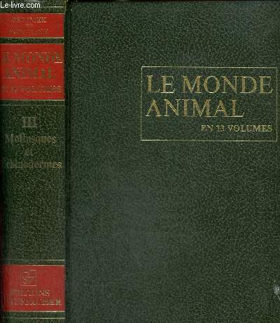 Le Monde animal en 13 volumes, encyclopdie de la vie des btes : tome III : Mollusques et Echinodermes