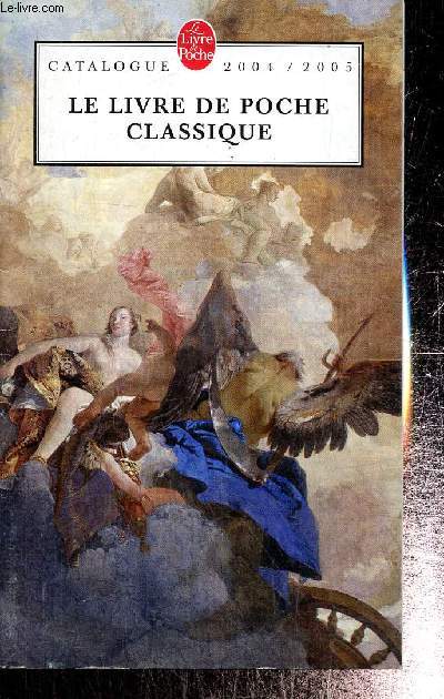Catalogue 2004/2005 : Le Livre de Poche Classique