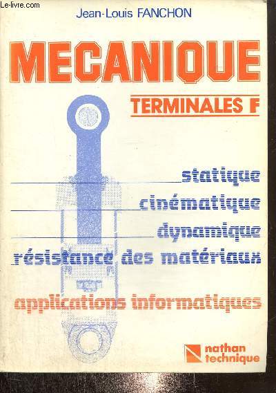 Mcanique Terminales F : statistique, cinmatique, dynamique, rsistance des matriaux