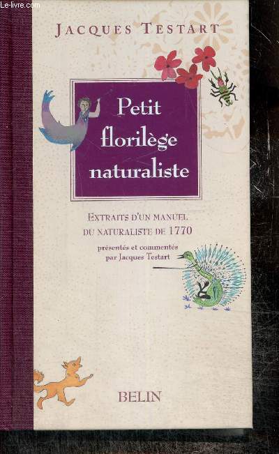 Petit florilge naturaliste : extraits du Manuel du Naturaliste  l'usage des voyageurs et  ceux qui visitent les cabinets d'histoire naturelle et de curiosits (1770)