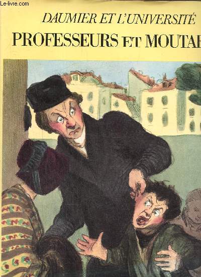 Daumier et l'universit - Professeurs et moutards (Collection 