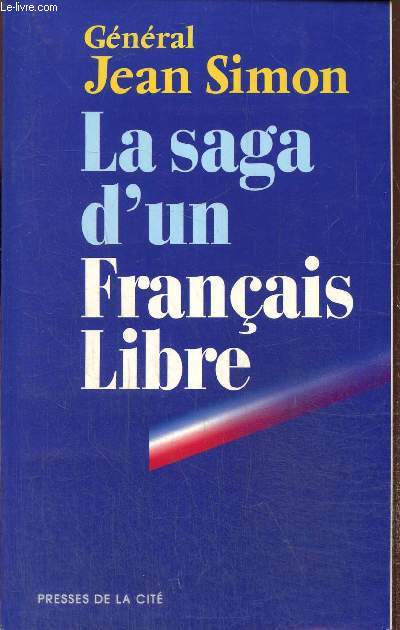 La saga d'un Franais libre