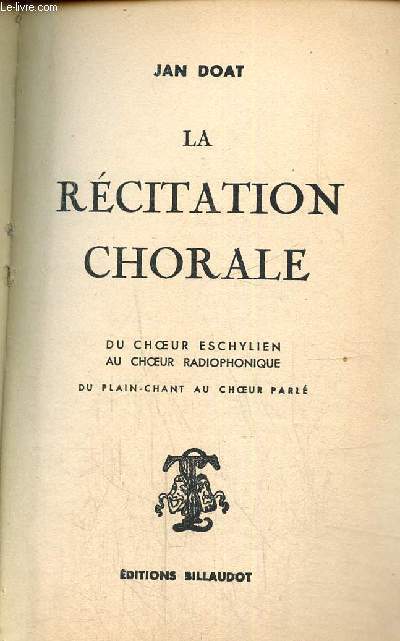 La Rcitation chorale : du choeur eschylien au choeur radiophonique, du plain-chant au choeur parl