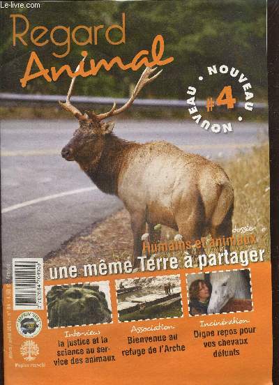 Regard Animal, n4, mars-avril 2011 : Humains et animaux, une mme Terre  partager : Notre slection de livres / Animind - Libre en Barguillre - Sea Shepherd / Incinration, digne repose pour vos chevaux dfunts / ...