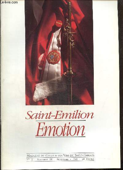 Emotion, magazine du collge des vins du Saint-Emilion, n3, novembre 1990 : Regard sur le pass, renouer avec la tradition / Stars  Saint-Emilion / Humeur : les vendanges, c'tait l'Ecole des Faunes / Cuisine des vendanges : Francis Goulle /...