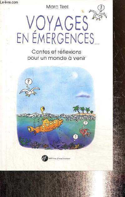 Voyages en mergences - Contes et rflexions pour un monde  venir