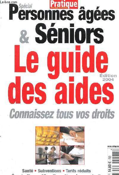 Pratique magazine, hors-srie n21 : Spcial personnes ges et seniors : Le guide des aides, dition 2004 - Connaissez tous vos droits