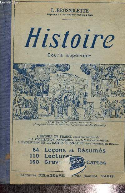 Histoire, cours suprieur - L'histoire de France dans l'histoire gnrale, la civilisation franaise dans la civilisation universelle, l'volution de la nation franaise dans l'volution des nations