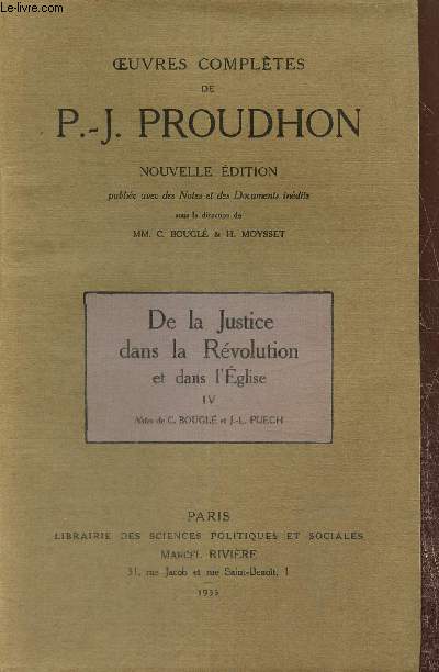 Oeuvres compltes de P.-J. Proudhon, nouvelle dition - De la Justice dans la Rvolution et dans l'Eglise, tome IV