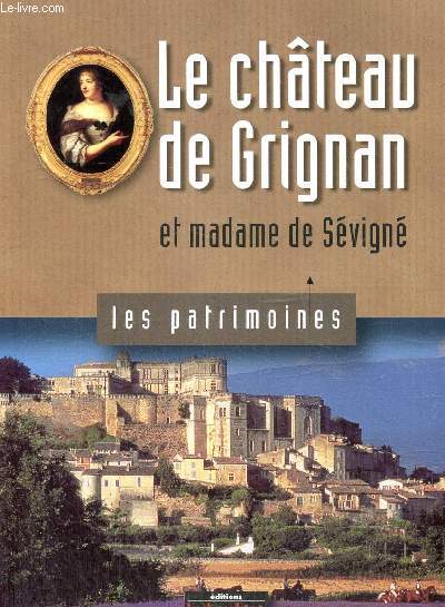 Le chteau de Grignan et madame de Svign (Collection 