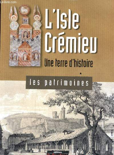 L'Isle de Crmieu - Une terre d'histoire (Collection 