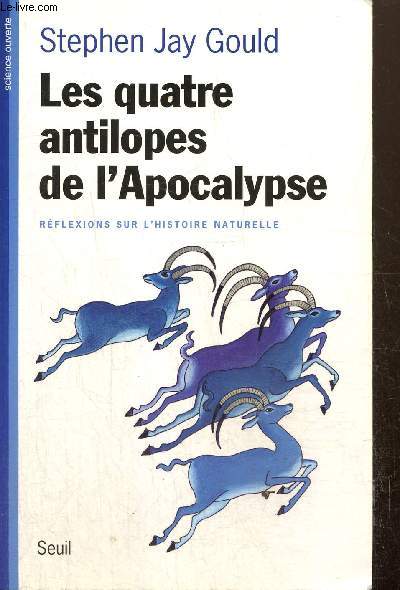 Les quatres antilopes de l'Apocalypse - Rflexions sur l'histoire naturelle