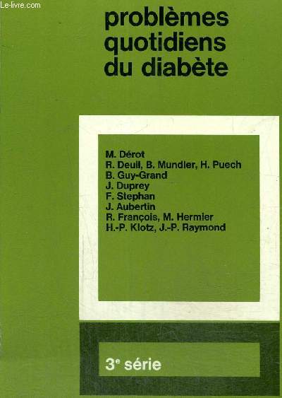 Problmes quotidiens du diabte - Etude en 7 fascicules avec la collaboration de 12 diabtologues franais