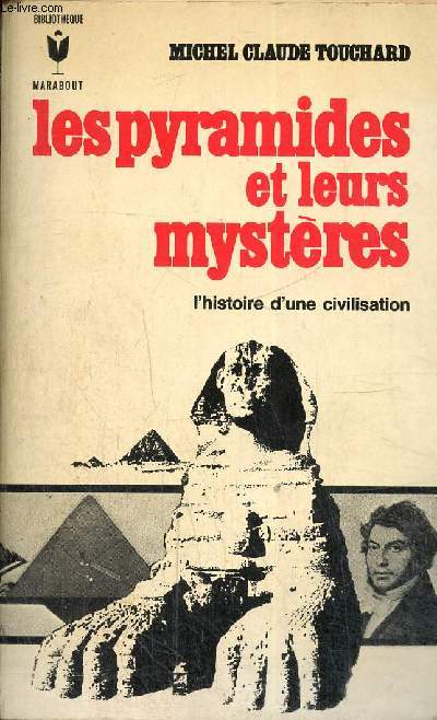 Les Pyramides et leurs mystres - L'histoire d'une civilisation