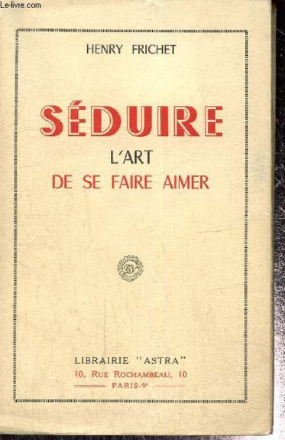 Sduire - L'art de se faire aimer