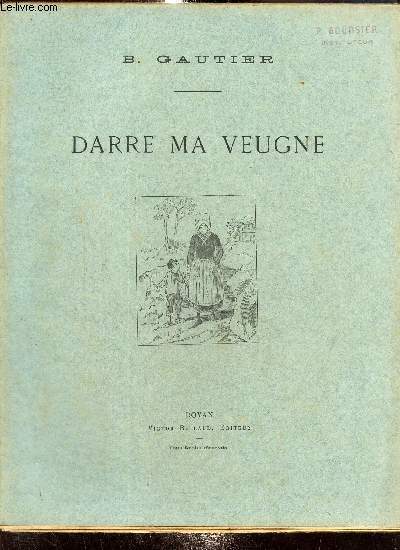 Darre ma Veugne (Collection des Croquis Saintongeais de M. B. Gautier)