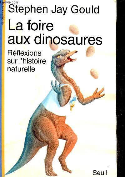 La foire aux dinosaures - Rflexions sur l'histoire naturelle