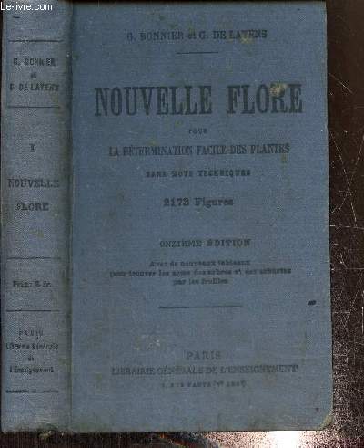 Nouvelle Flore pour la dtermination facile des plantes sans mots techniques, avec 2173 figures indites rprsentant toutes les espces vasculaires des environs de Paris, dans un rayon de 100 kilomtres des dpartements de l'Eure, de l'Eure-et-Loire, etc