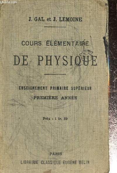 Cours lmentaire de Physique  l'usage de l'enseignement primaire suprieur, rdig conformment au programme officiel de 1909 - Premire anne