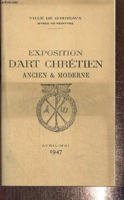 Exposition d'Art Chrtien ancien & moderne - Avril-mai 1947