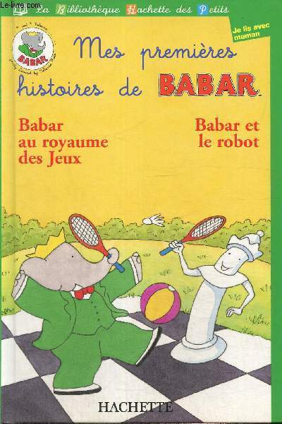 Mes premires histoires de Babar : Babar au royaume des jeux - Babar et le robot (Collection 