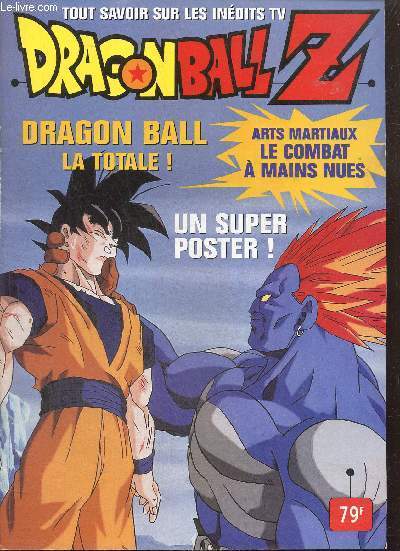 Dragon Ball Z, n1 : Dragon Ball, la totale ! / La saga de DBZ / Les hros de DBZ / Japon, pays de tous les dangers / Jeux vidos : Turok Dinosaur Hunter /...