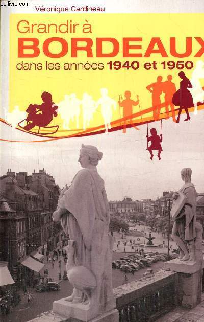 Grandir  Bordeaux dans les annes 1940 et 1950