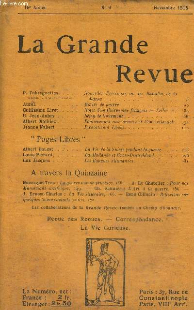 La Grande Revue, 19e anne, n9 (novembre 1915) : Nouvelles prcisions sur les Batailles de la Marne (P. Fabreguettes) / Notes d'un chirurgien franais en Serbie (Guillaume Livet) / La vie de la Suisse pendant la guerre (Albert Dauzat) / ...