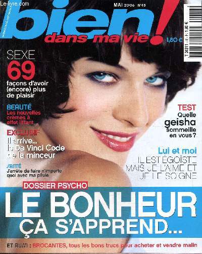 Bien dans ma vie ! n48 (mai 2006) : Le bonheur, a s'apprend / Jean Dujardin, tout pour plaire / Ma vie en parfums / Mode gourmandises / Le Da Vinci de la minceur / Test : quelle geisha sommeille en vous ? / Un jardin dans la ville /...