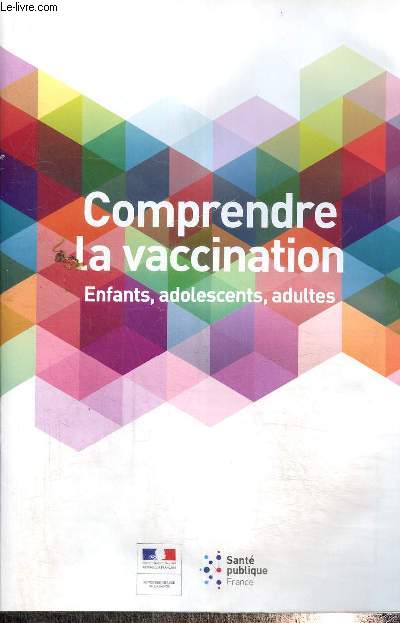 Comprendre la vaccination - Enfants, adolescents, adultes