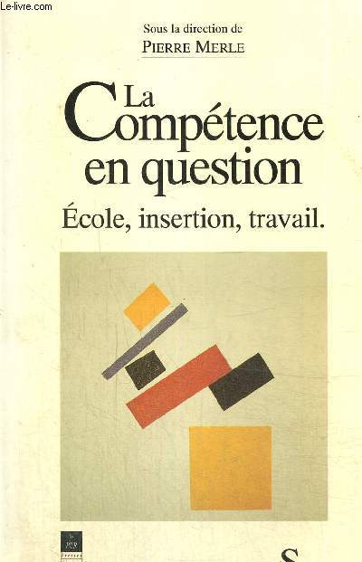 La Comptence en question - Ecole, insertion, travail