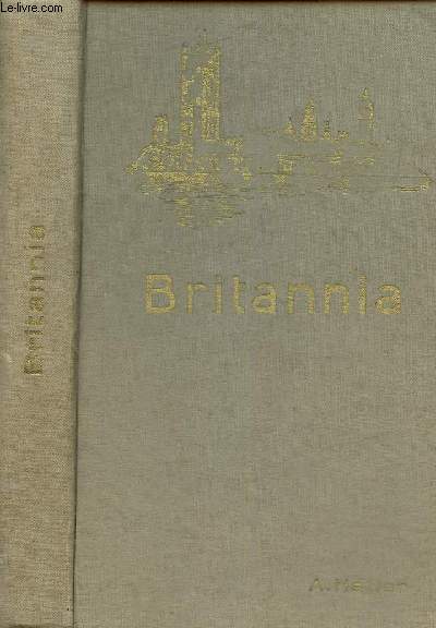 Britannia - A description of the home life and social activities of the British people