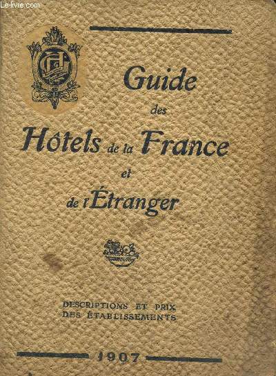 Guide des Htels, cafs, restaurants, pensions, tablissements balnaires de la France et de l'tranger