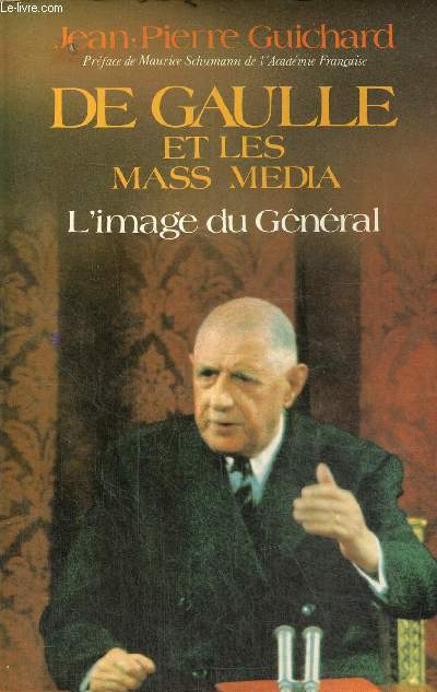 De Gaulle et les mass media - L'image du Gnral