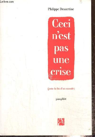 Ceci n'est pas une crise (juste la fin d'un monde) - Pamphlet