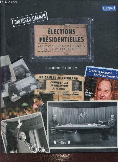 Archives Gamma : Elections prsidentielles - Archives photographiques de la Ve Rpublique