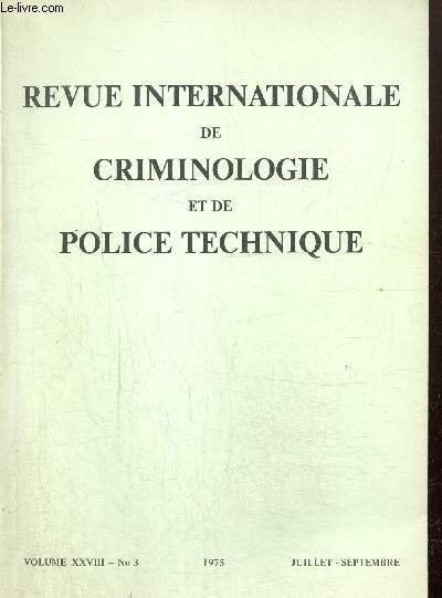 Revue Internationale de Criminologie et de Police technique, volume XXVIII, n3 (juillet-septembre 1975) : La lutte contre le crime et l'injustice (Carlo Moretti) / La justice pnale aux Etats-Unis (1970-1975) (Peter P. Lejins) / ...
