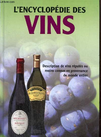 L'encyclopdie des vins - Description de vins rputs ou moins connus en provenance du monde entier